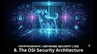 8. The OSI Security Architecture | Cryptography | Computer Science Engineering