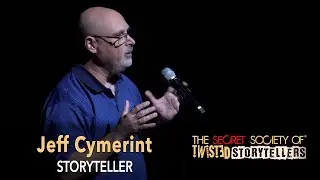 The Secret Society Of Twisted Storytellers - “REMARKABLE MEN!” -Jeff  Cymerint