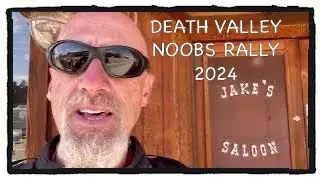 Death Valley Noobs Rally 2024!  Dual Sport / Adventure Ride and Camping