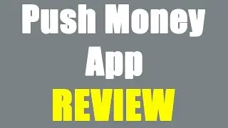 Is Push Money App Yet Another Scam Or Does It Actually Work? My Honest Push Money App Review
