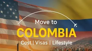 Moving to Colombia 2025: Cost of Living, Visas & Life in Colombia