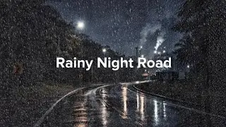 Rainy Night Road Ambience 🌧️ Dark Road & Relaxing Rain Sounds for Sleep