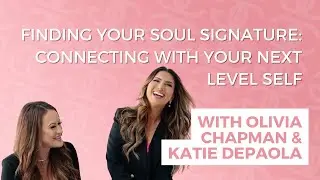 Finding Your Soul Signature: Connecting with Your Next Level Self