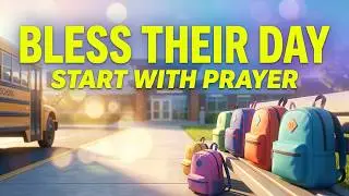 Morning Prayer for School 🎒 | Bless Your Child&rsquo;s Day on the Way to School