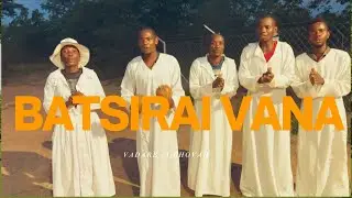 Batsirai Vana by Vadare vaJehovah