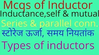 Mcqs of inductor, self and mutual induction, storage energy,time constant of inductor