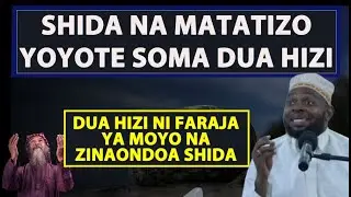 Shida Na Matatizo Yoyote Soma Dua Hizi Zinaondoa Shida Na Zinaleta Faraja Ya Moyo/Sh Tamimu Hariri