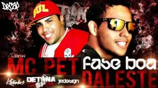 MC Daleste e MC Pet - Fase Boa (Prod. DJ Wilton)