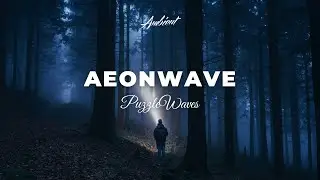 PuzzleWaves - Aeonwave [ambient atmospheric drone]