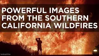 Powerful images from the Southern California wildfires