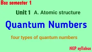 Quantum Numbers | four type of quantum numbers | Nep syllabus | semester 1|lecture 3