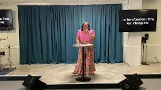 It&rdquo;s Transformation Time &ldquo; Change Me&rdquo; Pastor Renee Nelson