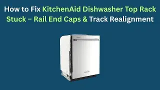 Как исправить застрявшую верхнюю корзину посудомоечной машины KitchenAid: заглушки для направляющ...