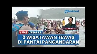 Liburan Natal Berujung Maut, 2 Wisatawan Meninggal di Pantai Pangandarann dalam Sehari