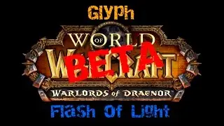 WoD Beta - Glyphe Flash of Light Interaction