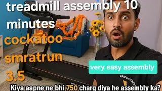 Cockatoo SmartRun 3.5 Treadmill Assembly, Unboxing & Review | 3.5HP Motor, 16Km/Hr, DIY Installation