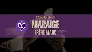 LE MARIAGE CHR&Eacute;TIEN : ENGAGEMENT, FOI ET INDISSOLUBILIT&Eacute; - CONF&Eacute;RENCE AVEC LE FR&Egrave;RE MARC, TH&Eacute;OLOGIEN