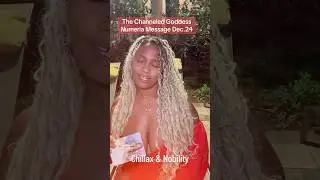 The Channeled Goddess Numeria Message Dec.24: Chillax & Nobility #tarot #oracle #neville #intuition