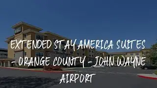 Extended Stay America Suites - Orange County - John Wayne Airport Review - Newport Beach , United St