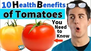 10 Powerful Health Benefits of Tomatoes | Why You Should Eat Them Daily
