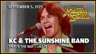 That's The Way I Like It - KC & The Sunshine Band | The Midnight Special