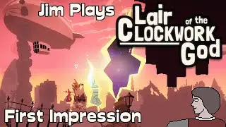 Lair of the Clockwork God - First Impression