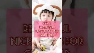 Most beautiful nicknames for baby girls #nicknames #girlnickname #babynames #shorts
