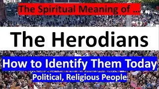 Herodians in the Church and How to Identify Them - Religious Political People