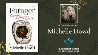 Presentation: FORAGING TO FIND WHAT YOU NEEDA CONVERSATION WITH MICHELLE DOWD