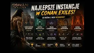 Najważniejsze Instancje w ⚜️ CONAN EXILES