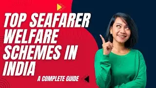 Top Seafarer Welfare Schemes in India: A Complete Guide for Seafarers and Their Families