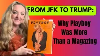 From JFK to Trump: Why Playboy Was More Than a Magazine