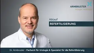 Refertilisierung | Der Ablauf erklärt von Dr. Armbruster