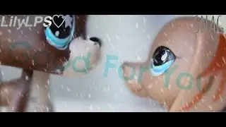 LPS: Good For You (Ft. LilyLPS♡)