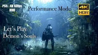 - Demon's Souls - PS5 Gameplay Performance Mode - 4K 60fps HDR