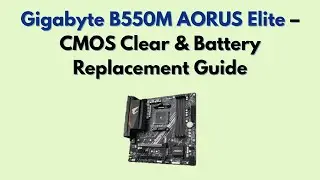 Gigabyte B550M AORUS Elite &ndash; Руководство по очистке CMOS и замене батареи