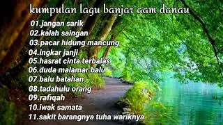 KUMPULAN LAGU BANJAR AAM DANAU