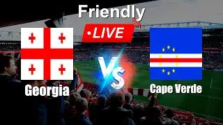 🔴 LIVE: Georgia vs Cape Verde - Live Score Today - International Friendly