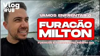 Furacão Milton e Tornados no mesmo dia | Vlog do HUB