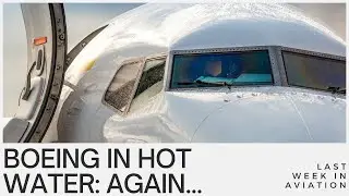 Last Week in Aviation: Boeing vs FAA, Faulty Parts, and History Made