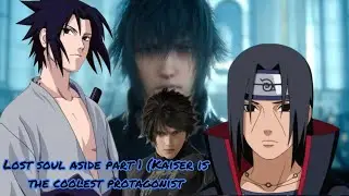 Lost Soul Aside Part 1 (Kaiser is the coolest protagonist)