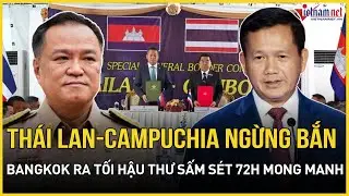 NÓNG: Thái Lan-Campuchia CHỐT 72 giờ vàng đầy thách thức, Bangkok ra tối hậu thư thép cho Phnom Penh