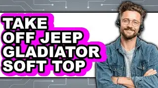 How To Take Off Jeep Gladiator Soft Top - Step By Step