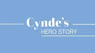 Cynde's Hero Story
