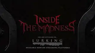 Inside The Madness - Lurking (Visualiser)