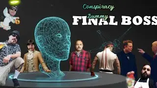 Conspiracy Dummy Ep 107: Final Boss✨️