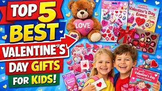 Top 5 Best Valentine&rsquo;s Day Gifts for Kids ❤️ Must-Have Ideas!
