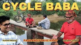 Cycle Baba | Inspiring Journey of Sanjeev Jindal &ndash; Cycling, Nature & Stories | Wheels of Inspiration