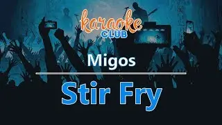 Migos - Stir Fry (Karaoke Version)