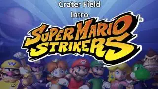 Super Mario Strikers Soundtrack: Crater Field Intro